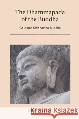 The Dhammapada of the Buddha Buddha, Gautama Siddhartha 9798231616916