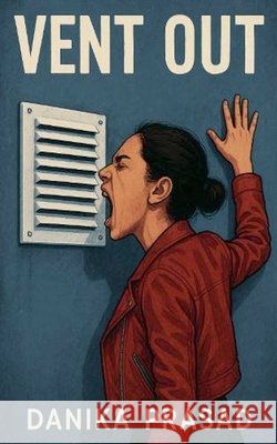 Vent Out Prasad, Danika 9798231692132