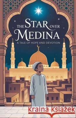 The Star Over Medina Rahman, Amina 9798231692705