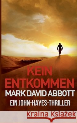 Kein Entkommen Abbott, Mark David 9798231718375 Mark David Abbott