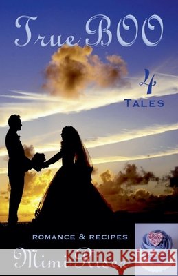 True BOO (4 Tales) Romance & Recipes Riser, Mimi 9798231726325