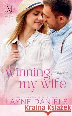Winning My Wife Daniels, Layne 9798231763092