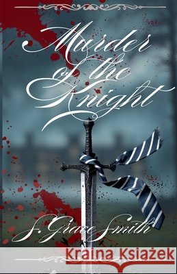 Murder of the Knight Smith, S. Grace 9798231835782