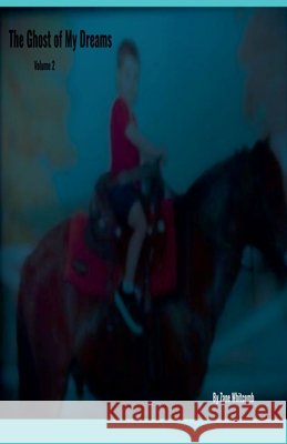 The Ghost of My Dreams Whitcomb, Zane 9798231838271 Zane Whitcomb