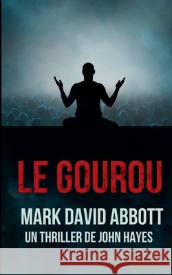 Le Gourou Abbott, Mark David 9798231847167