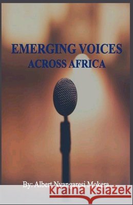 Emerging Voices Across Africa Alberto, Nyangaresi, Albert 9798231849352 Alberto