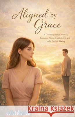 Aligned By Grace Alambo, Juliet 9798231851355