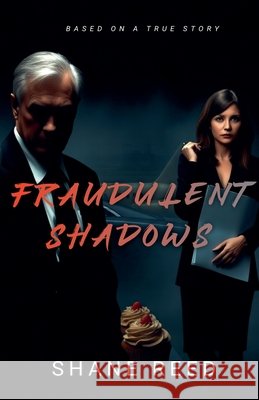Fraudulent Shadows Reed, Shane 9798231852352