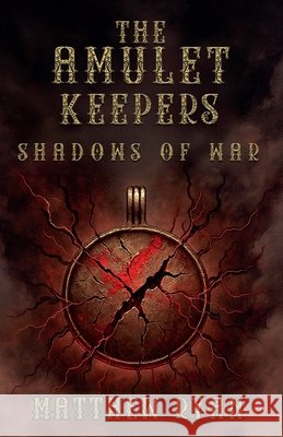 The Amulet Keepers: Shadows of War Ryan, Matthew 9798231853465 Matthew Ryan