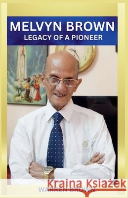 MELVYN BROWN Legacy of a Pioneer Brown, Warren 9798231894048 Warren Brown