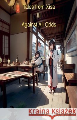 Tales from Xisa III - Against All Odds Beauverd, Yann 9798231900336
