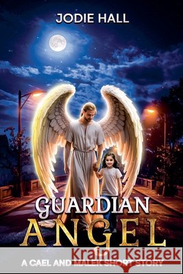 Guardian Angel Hall, Jodie 9798231929580 Jodie Hall