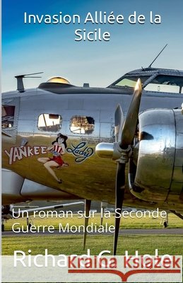 Invasion Alliée de la Sicile Hole, Richard G. 9798231939695 Richard G. Hole