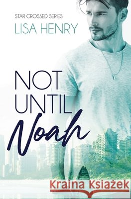 Not Until Noah Henry, Lisa 9798231979080
