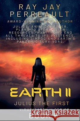 Earth II - Julius the First Perreault, Ray Jay 9798232004446