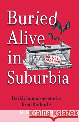 Buried Alive in Suburbia Cottrill, Kb 9798232024000