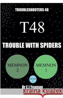 Trouble with Spiders (Troubleshooters 48) Yeaman, E. J. 9798232032814 Dr E J Yeaman