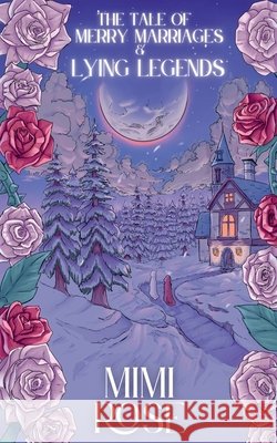 The Tale Of Merry Marriages And Lying Legends Rose, Mimi 9798232075583