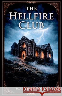 The Hellfire club Holt, Matthew 9798232095710 Matthew Holt