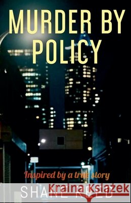 Murder By Policy Reed, Shane 9798232117740 Idsfa