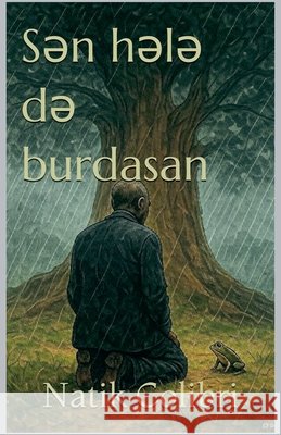 Sən hələ də burdasan Colibri, Natik 9798232119263 Mambavision.com