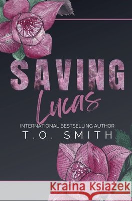 Saving Lucas Smith, T. O. 9798232123741 Authorwestgreene