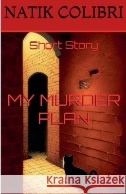 My Murder Plan Colibri, Natik 9798232126957 Natik Colibri