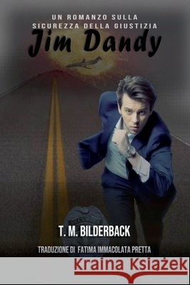Jim Dandy - Un Romanzo Sulla Sicurezza Della Giustizia Bilderback, T. M. 9798232129941