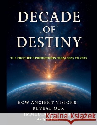 Decade of Destiny Parry, Andrew 9798232238360