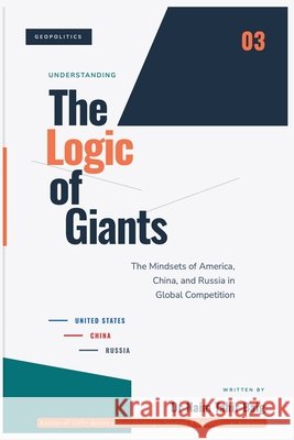 The Logic of Giants Baig, Naim Tahir 9798232253240
