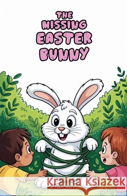The Missing Easter Bunny Ward, James 9798232253349
