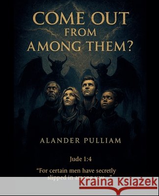 Come out from among them Pulliam, Alander 9798232292867 Alander Pulliam