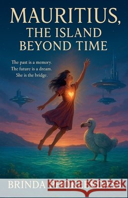 Mauritius, The Island Beyond Time Phokeerdass, Brinda 9798232294779 Keshav Kumar Phokeerdass