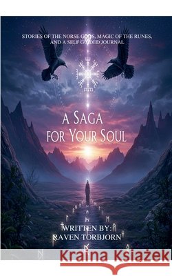 A Saga for Your Soul Torbjorn, Raven 9798232312206 Raven Torbjorn