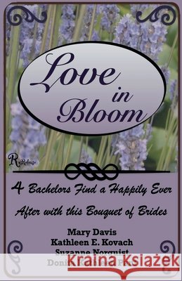 Love In Bloom Davis, Mary, Kovach, Kathleen E., Norquist, Suzanne 9798232330453