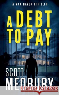 A Debt To Pay Medbury, Scott 9798232358884