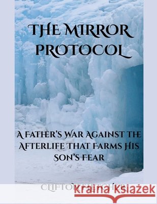 The mirror protocol Fletcher, Clifton, Fletcher, Cliff 9798232362294