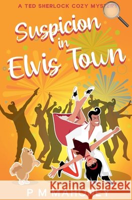 Suspicion in Elvis Town Mahoney, Pm 9798232364755 PM Mahoney
