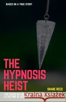 The Hypnosis Heist Reed, Shane 9798232392642 Idsfa
