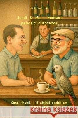 Jordi & Nil: Manual pràctic d'absurds Casas, Jordi 9798232412524