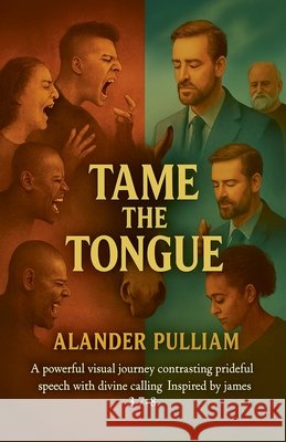 Tame the Tongue Pulliam, Alander 9798232431181 Alander Pulliam