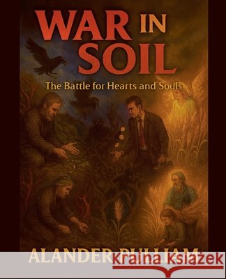 War In Soil Pulliam, Alander 9798232431600 Alander Pulliam