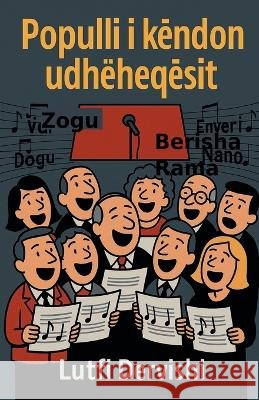 Populli i këndon udhëheqësit Dervishi, Lutfi 9798232442866 Lutfi Dervishi