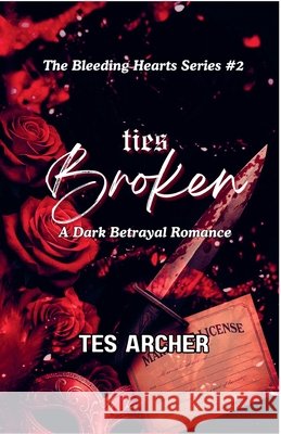 Ties Broken: A Dark Betrayal Romance Archer, Tes 9798232479107 Tes Archer