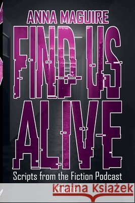 Find Us Alive Volume I Maguire, Anna 9798232551704 Anna Maguire
