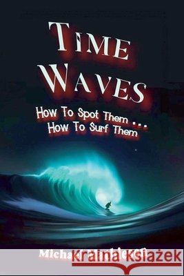 Time Waves Mathiesen, Michael 9798232563066 Michael Mathiesen