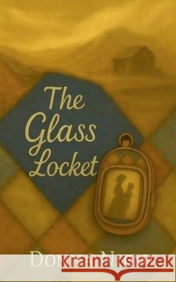 The Glass Locket Niemi, Donna M. 9798232595173 Donna M Niemi