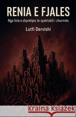 Rënia e fjalës Dervishi, Lutfi 9798232679392 Lutfi Dervishi