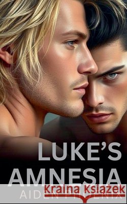 Luke's Amnesia Phoenix, Aiden 9798232704872 Aiden Phoenix