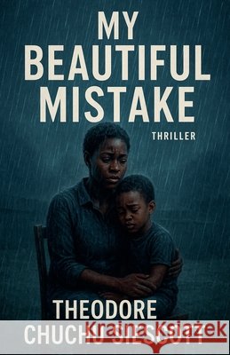 My Beautiful Mistake Siescott, Theodore Chuchu 9798232731601 Theodore Chuchu Siescott